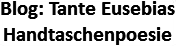Mein Blog: Tante Eusebias Handtaschenpoesie