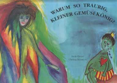 Titelbild vom Buch 'Warum so traurig kleiner Gemüsekönig'