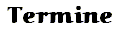Termine